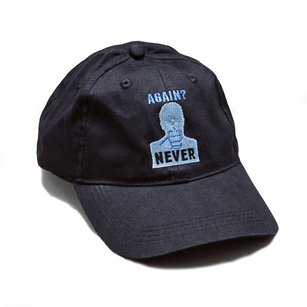 "Again? Never" ball cap